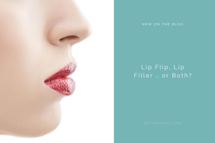 Lip Flip Lip Filler … Or Both Refinedmd Los Gatos San Jose